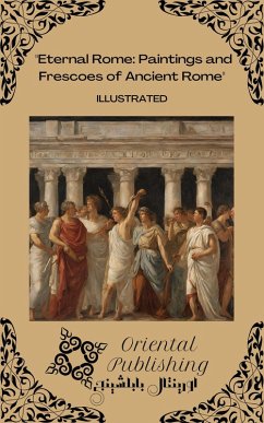 Cover Eternal Rome Paintings and Frescoes of Ancient Rome (eBook, ePUB)