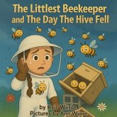 The Littlest Beekeeper and The Day The Hive Fell (eBook, ePUB)