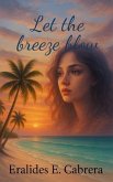 Let the Breeze Blow (eBook, ePUB) Let the Breeze Blow (eBook, ePUB)