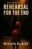 Rehearsal For The End (The Final Cut Series, #1) (eBook, ePUB)