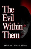 The Evil Within Them (eBook, ePUB) The Evil Within Them (eBook, ePUB)