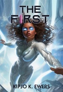 The First (eBook, ePUB) - Ewers, Kipjo The First (eBook, ePUB) - Ewers, Kipjo