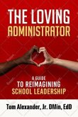 The Loving Administrator (eBook, ePUB) The Loving Administrator (eBook, ePUB)