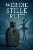 Wer die Stille ruft (eBook, ePUB) Wer die Stille ruft (eBook, ePUB)