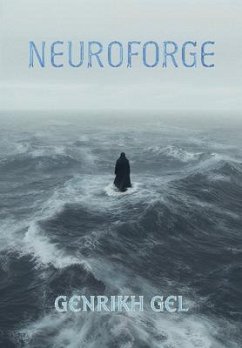 Neuroforge (eBook, ePUB) - Gel, Genrikh Neuroforge (eBook, ePUB) - Gel, Genrikh