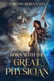 Born with the Great Physician (eBook, ePUB)