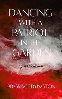 Cover Dancing with a Patriot in the Garden (eBook, ePUB)