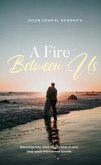 A Fire Between Us (eBook, ePUB) A Fire Between Us (eBook, ePUB)