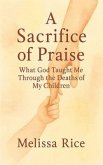 A Sacrifice of Praise (eBook, ePUB)