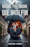Meine Freundin, die Wölfin: Eine spicy lesbische Romance über magische Missgeschicke und wahre Liebe (eBook, ePUB)