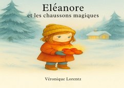 Eléanore et les chaussons magiques (eBook, ePUB) Eléanore et les chaussons magiques (eBook, ePUB)