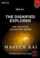 Cover Ren Xu - The Dignified Explorer (Life Path Discovery Series (Standard Edition)) (eBook, ePUB)