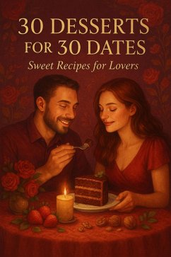 30 Desserts for 30 Dates (Cooking for Busy Lives) (eBook, ePUB) - Mo