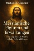 Messianische Figuren und Erwartungen (eBook, ePUB)