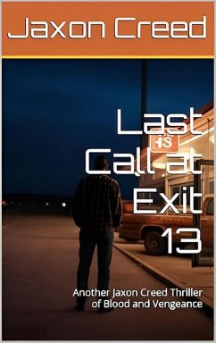 Last Call at Exit 13 (eBook, ePUB) - Creed, Jaxon