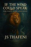 If the Wind Could Speak: The Walls Were Listening (eBook, ePUB) If the Wind Could Speak: The Walls Were Listening (eBook, ePUB)