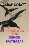 A Conversation with Demon Balthazar (eBook, ePUB) A Conversation with Demon Balthazar (eBook, ePUB)