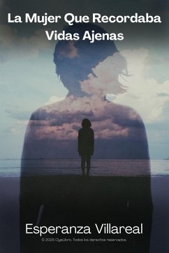 La Mujer Que Recordaba Vidas Ajenas (eBook, ePUB) - Villareal, Esperanza