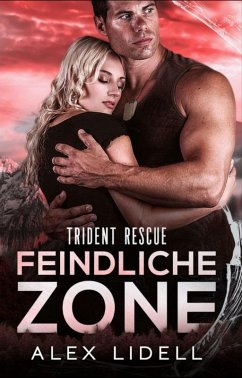 Cover Trident Rescue: Feindliche Zone (eBook, ePUB)