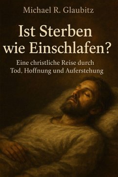 Ist Sterben wie Einschlafen? (eBook, ePUB) - Glaubitz, Michael R.