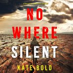 Nowhere Silent (A Harley Cole FBI Suspense Thriller—Book 14) (MP3-Download)