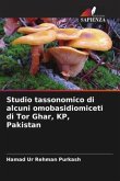 Studio tassonomico di alcuni omobasidiomiceti di Tor Ghar, KP, Pakistan