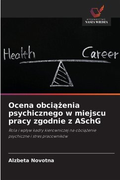 Ocena obci¿¿enia psychicznego w miejscu pracy zgodnie z ASchG Cover Ocena obci¿¿enia psychicznego w miejscu pracy zgodnie z ASchG