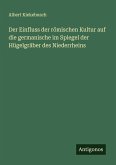 Der Einfluss der römischen Kultur auf die germanische im Spiegel der Hügelgräber des Niederrheins