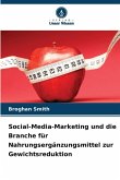 Social-Media-Marketing und die Branche für Nahrungsergänzungsmittel zur Gewichtsreduktion Social-Media-Marketing und die Branche für Nahrungsergänzungsmittel zur Gewichtsreduktion