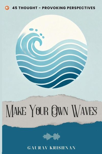 Make Your Own Waves Make Your Own Waves