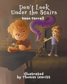 Don't Look Under the Stairs Don't Look Under the Stairs