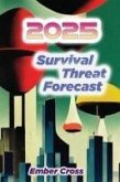 2025 Survival Threat Forecast 2025 Survival Threat Forecast