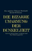 Die bizarre Umarmung der Dunkelheit