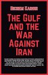 The Gulf and the War Against Iran - Bild 1