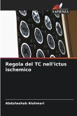 Regola del TC nell'ictus ischemico Regola del TC nell'ictus ischemico