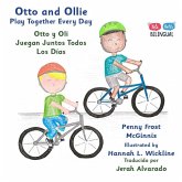 Otto and Ollie Play Together Every Day Otto and Ollie Play Together Every Day