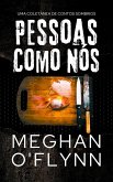 Pessoas Como Nós: Uma Coletânea de Contos Sombrios (eBook, ePUB) Pessoas Como Nós: Uma Coletânea de Contos Sombrios (eBook, ePUB)