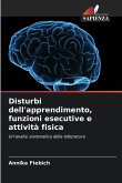 Disturbi dell'apprendimento, funzioni esecutive e attività fisica Disturbi dell'apprendimento, funzioni esecutive e attività fisica