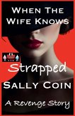 When The Wife Knows - Strapped When The Wife Knows - Strapped