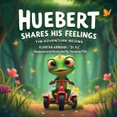 Huebert Shares His Feelings - The Adventure Begins Huebert Shares His Feelings - The Adventure Begins