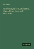 Untersuchungen über Aminosäuren, Polypeptide und Proteine II (1907-1919)