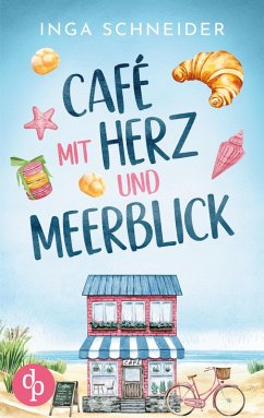 Cover Café mit Herz und Meerblick   Ein wholesome Liebesroman mit viel Zucker und einem Happy End