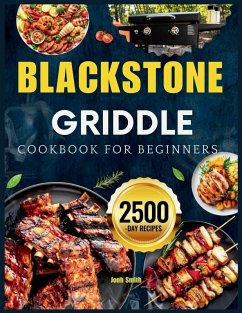 Blackstone Griddle Cookbook For Beginners - Smith, Jonh