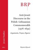 Anti-Jesuit Discourse in the Polish-Lithuanian Commonwealth (1576-1632)