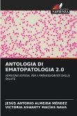 ANTOLOGIA DI EMATOPATOLOGIA 2.0 ANTOLOGIA DI EMATOPATOLOGIA 2.0