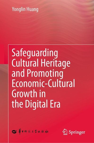 Safeguarding Cultural Heritage and Promoting Economic-Cultural Growth in the Digital Era