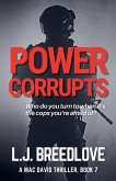 Power Corrupts Power Corrupts