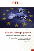 EUROPE, le temps presse ! EUROPE, le temps presse !