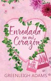 Enredada en Mi Corazón Enredada en Mi Corazón