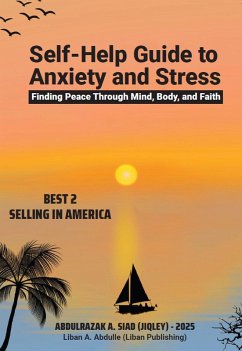 Cover Self-Help Guide to Anxiety and Stress: Finding Peace Through Mind, Body and Faith (eBook, ePUB)